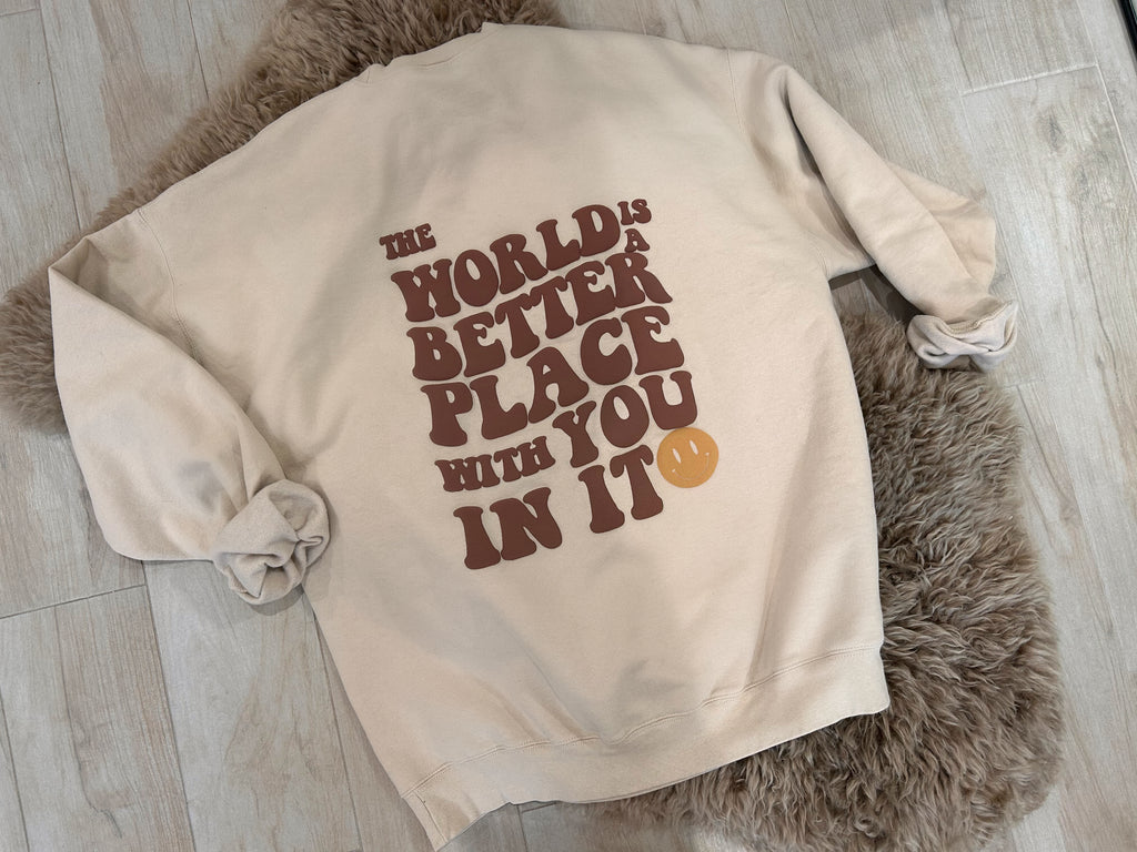 The world is a better place with YOU in it coffee color